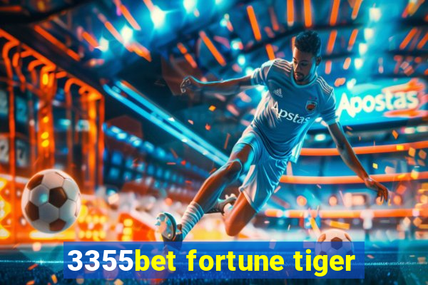 3355bet fortune tiger